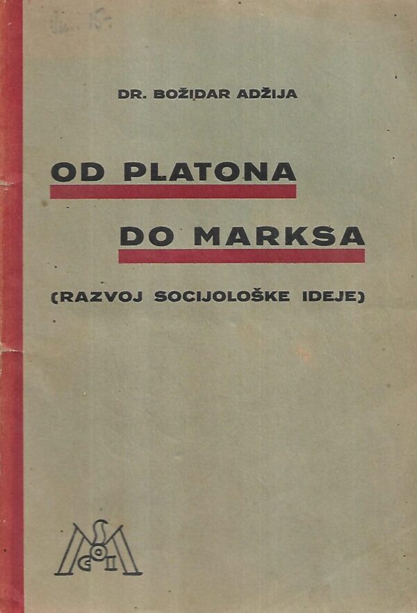 božidar adžija: od platona do marksa - razvoj sociološke ideje