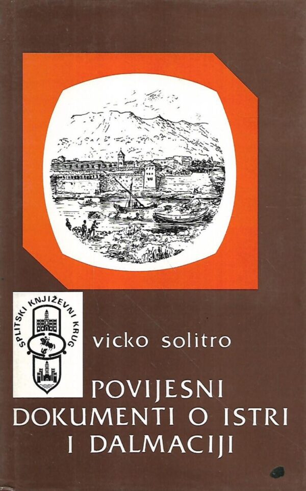 vicko solitro: povijesni dokumenti o istri i dalmaciji