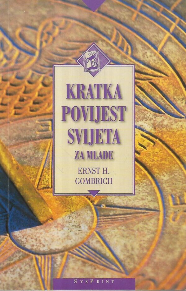 ernst h.gombrich: kratka povijest svijeta za mlade