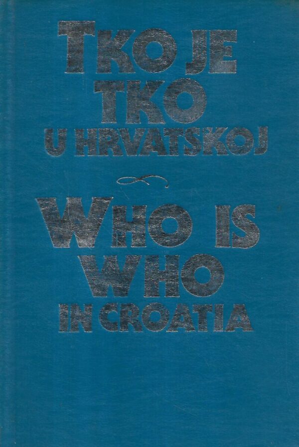 franjo maletić(ur.): tko je tko u hrvatskoj / who is who in croatia