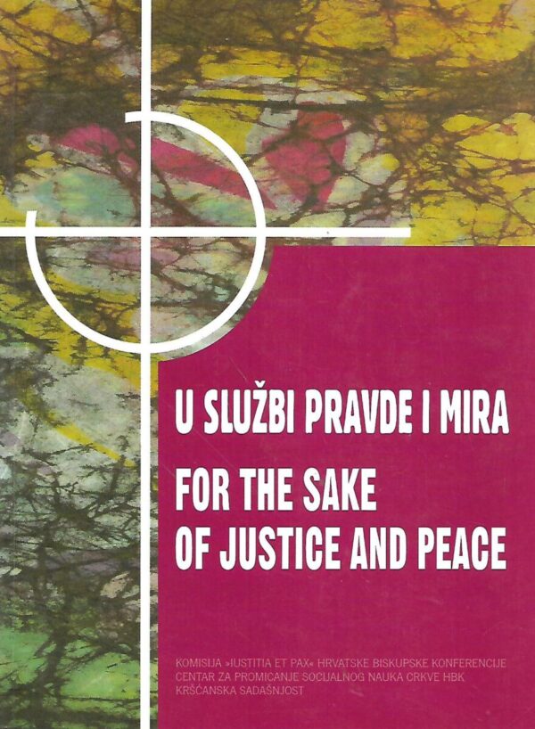 vlado košić i gordan Črpić (ur.): u službi pravde i mira - for the sake of justice and peace