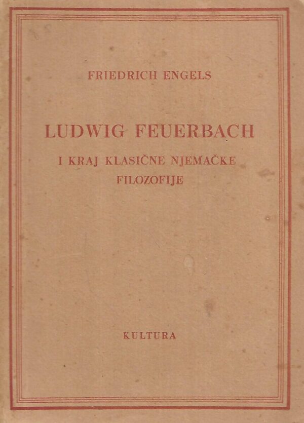 friedrich engels: ludwig feuerbach i kraj klasične njemačke filozofije