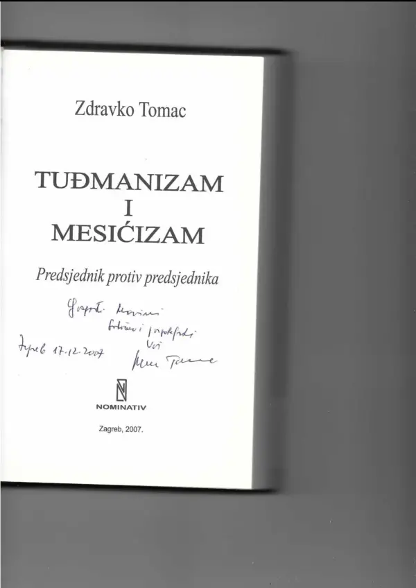 zdravko tomac: tuđmanizam i mesićizam / predsjednik protiv predsjednika  2.dio (s potpisom)