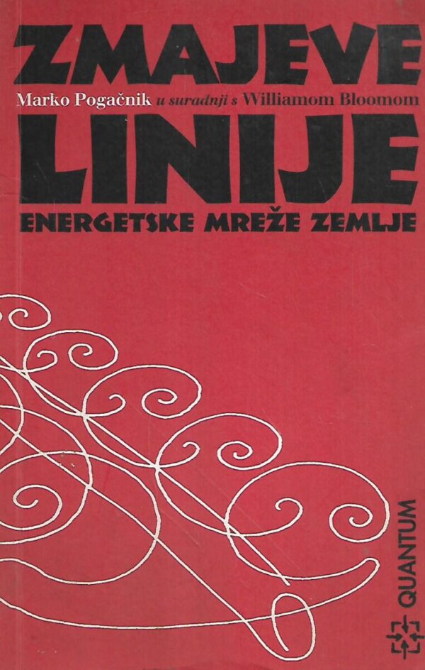 marko pogačnik i william bloom: zmajeve linije : energetske mreže  / marko pogačnik: uvod u tajne istarskog krajolika