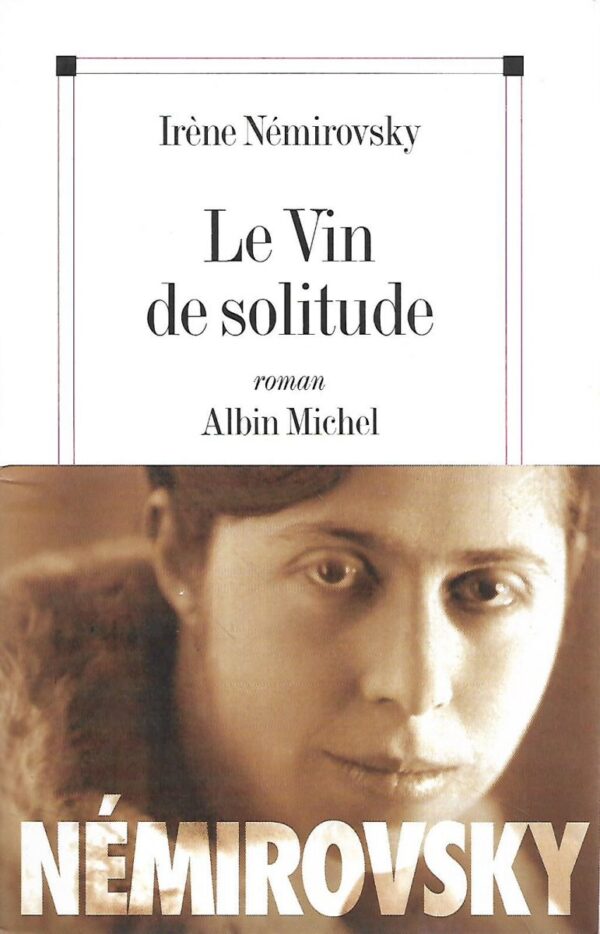 irene nemirovsky: le vin de solitude