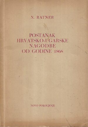 n.ratner: postanak hrvatsko-ugarske nagodbe od godine 1868.