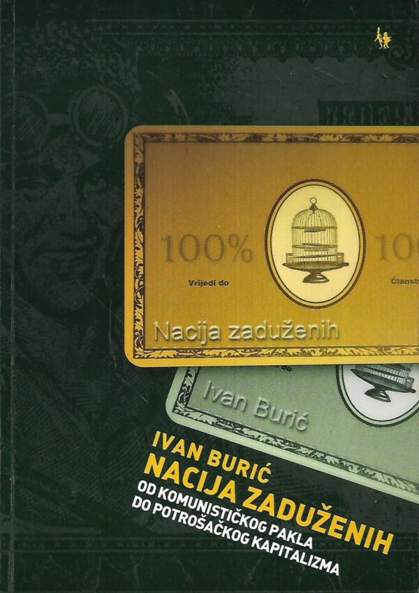 ivan burić: nacija zaduženih: od komunističkog pakla do potrošačkog kapitalizma