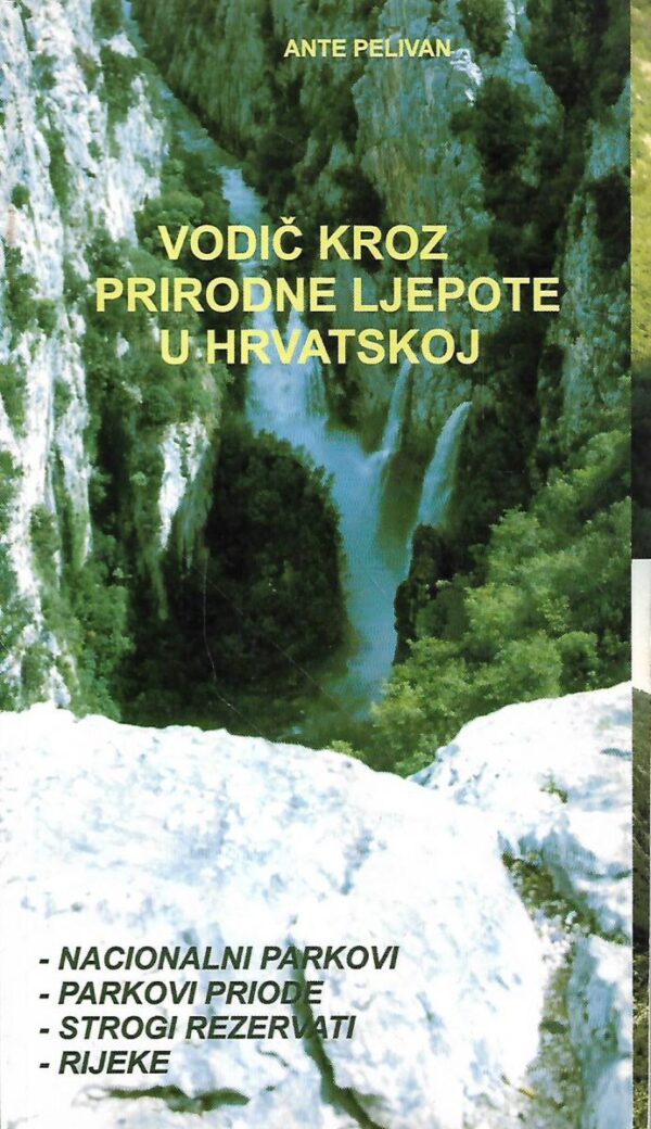 ante pelivan: vodič kroz prirodne ljepote u hrvatskoj