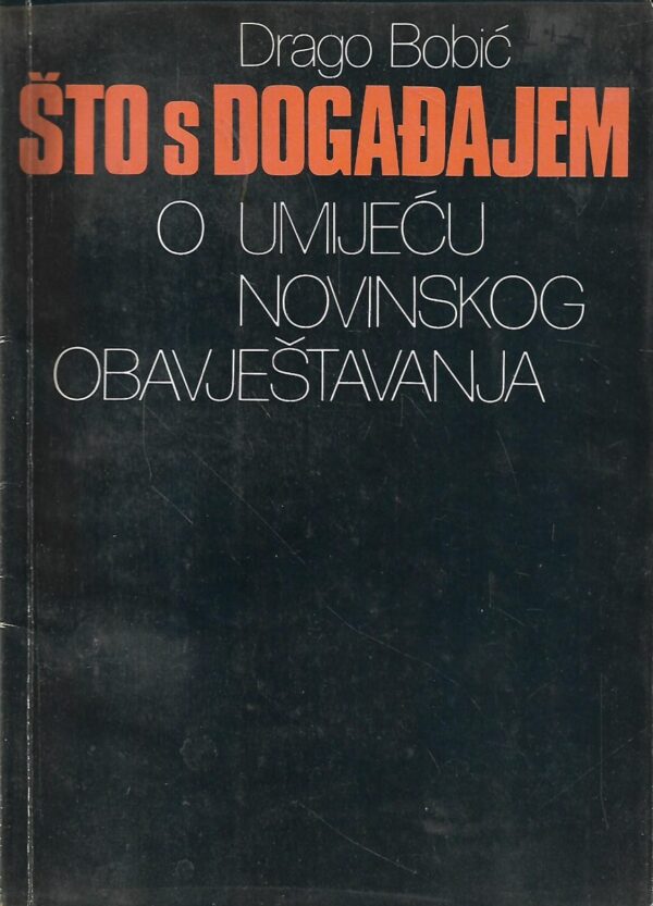 drago bobić: Što s događajem / o umijeću novinskog obavještavanja