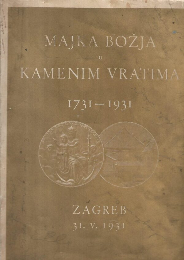 svetozar ritig(ur.): misterij majke božje u kamenim vratima 1731-1931 / jubilejske misli i osjećaji