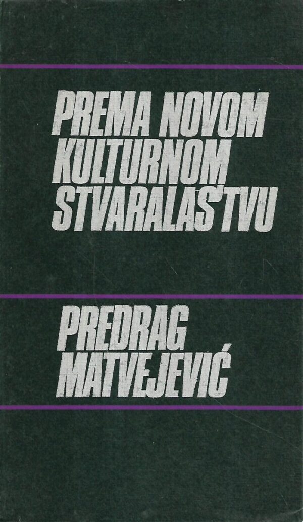 predrag matvejević: prema novom kulturnom stvaralaštvu