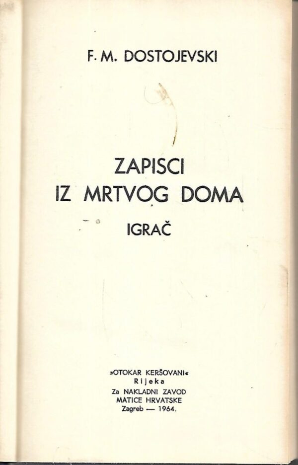 f.m.dostojevski: zapisci iz mrtvog doma / igrač