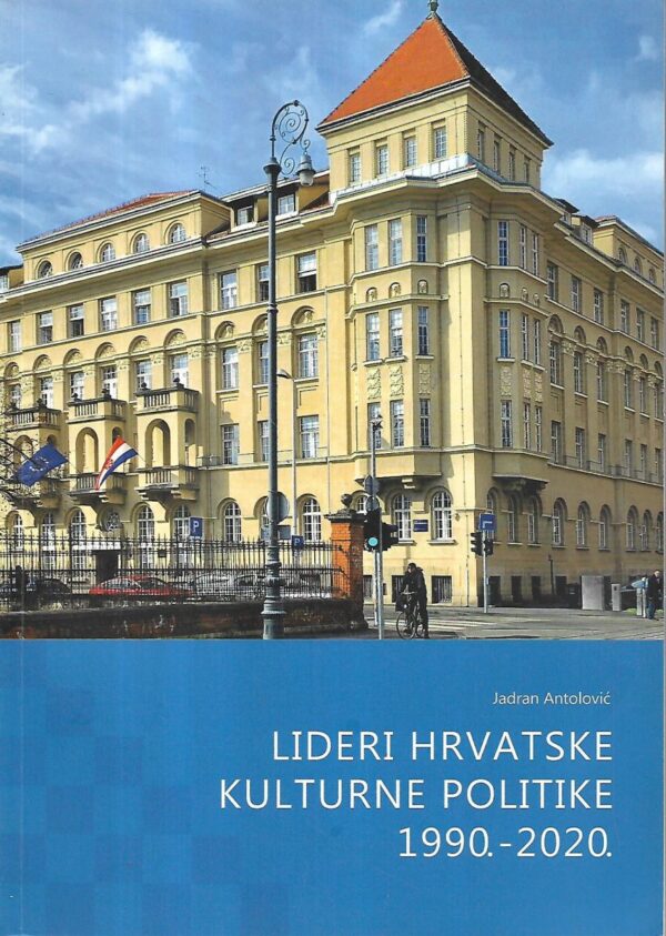 jadran antolović: lideri hrvatske kulturne politike  1990.-2020.