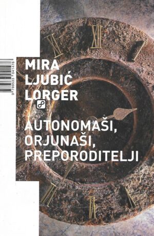 mira ljubić lorger: autonomaši, orjunaši, preporoditelji