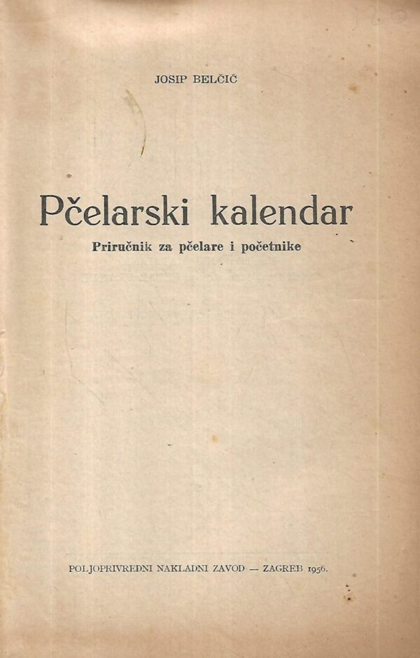 josip belčić: pčelarski kalendar - priručnik za pčelare i početnike