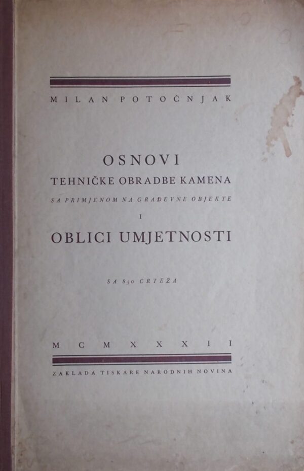 marko potočnjak: osnovi tehničke obrade kamena sa primjenom na građevne objekte i. oblici umjetnosti