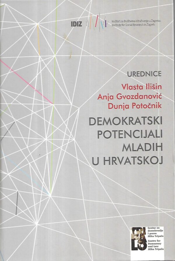 vlasta ilišin, anja gvozdanović, dunja potočnik (ur.): demokratski potencijali mladih u hrvatskoj