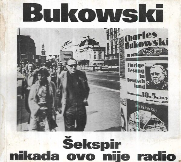 charles bukowski : Šekspir nikada ovo nije radio