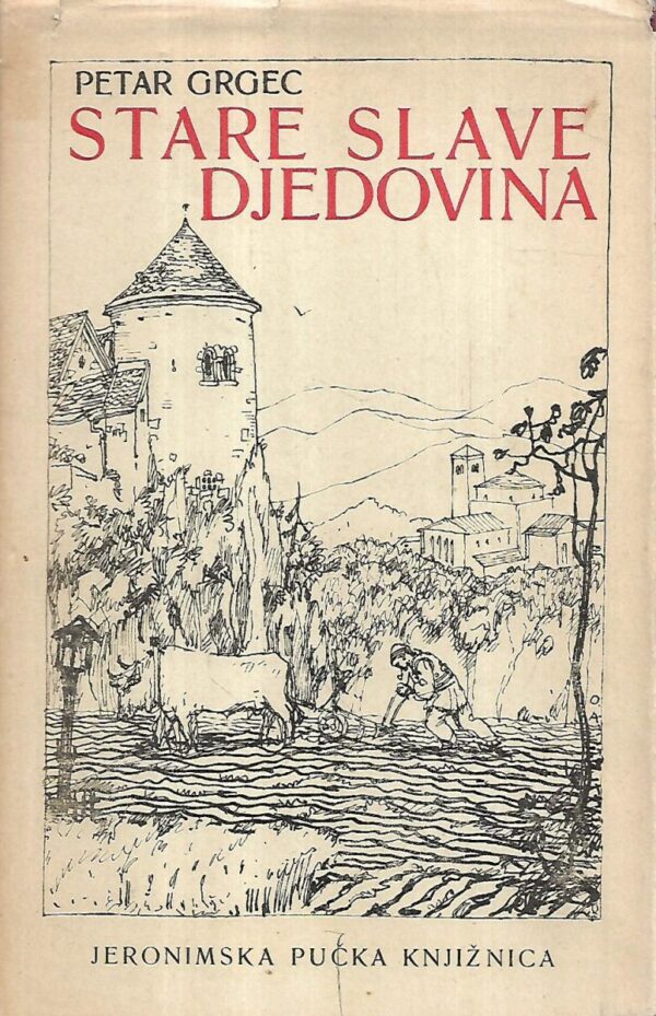 petar grgec: stare slave djedovino (hrvatska povijesna pjesmarica)