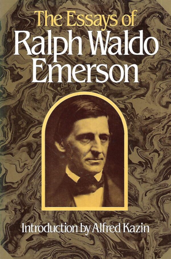 alfred kazin(ur.): the essays of ralph waldo emerson