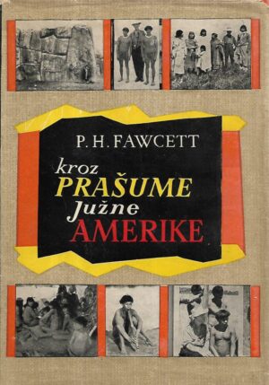 p.h.fawcett: kroz  prašume južne amerike