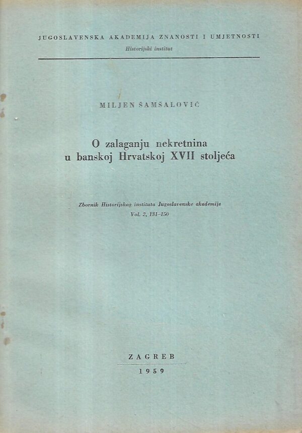miljen Šamšalović: o zalaganju nekretnina u banskoj hrvatskoj xvii.stoljeća