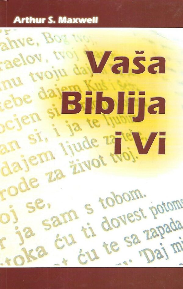 arthur s.maxwell: vaša biblija i vi