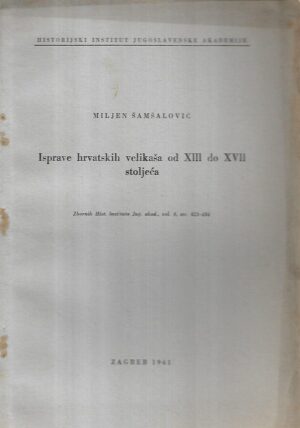 miljen Šamšalović: isprave hrvatskih velikaša od xiii. do xvii.stoljeća