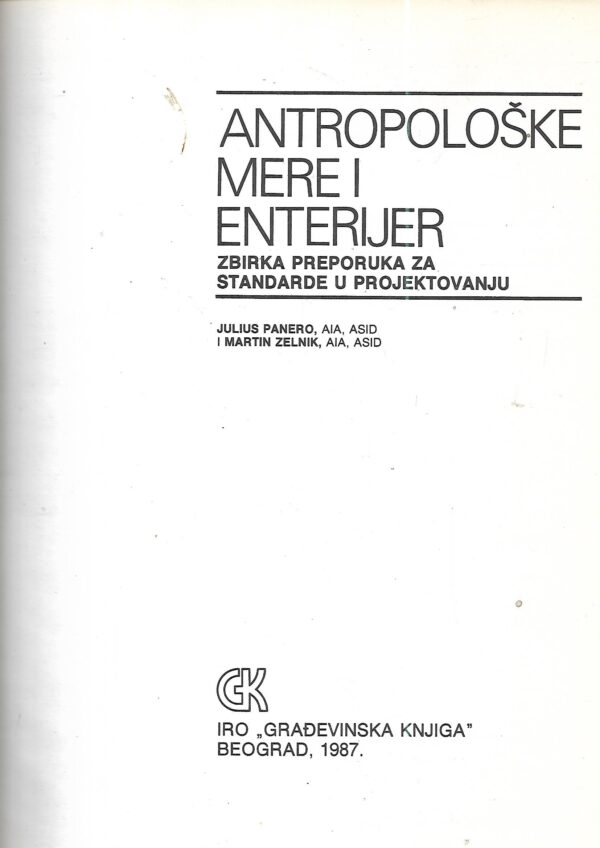 julius panero, martin zelnik:antropološke mere i enterijer : zbirka preporuka za standarde u projektovanju