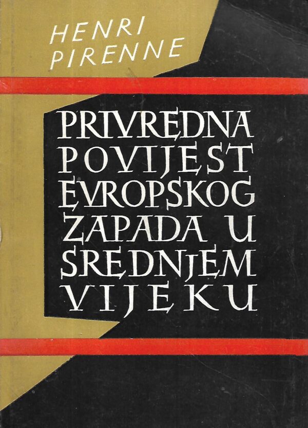 henri  pirenne: privredna povijest evropskog zapada u srednjem vijeku