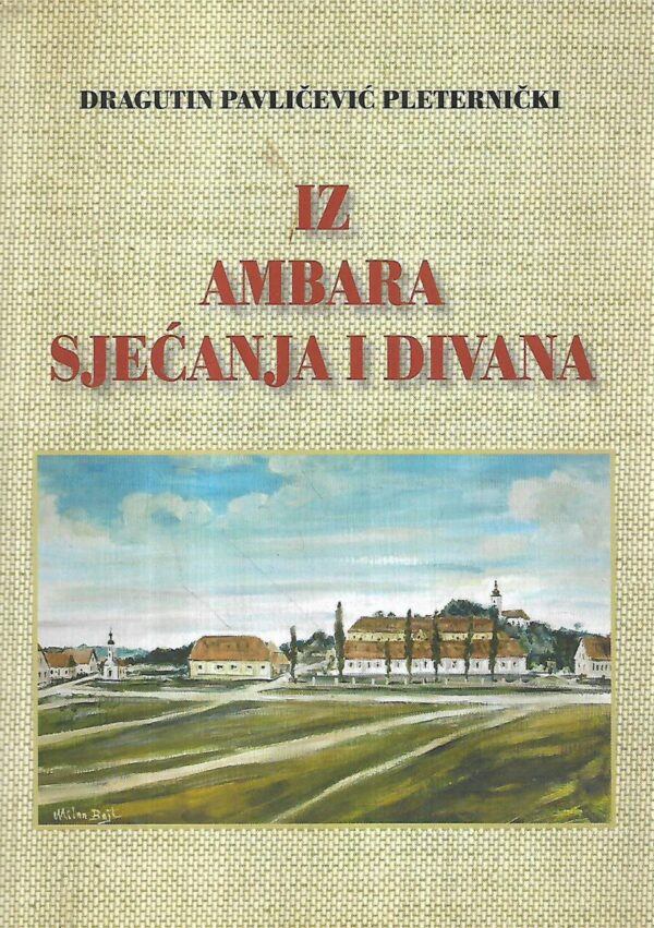 dragutin pavličević pleternički: iz ambara sjećanja i divana