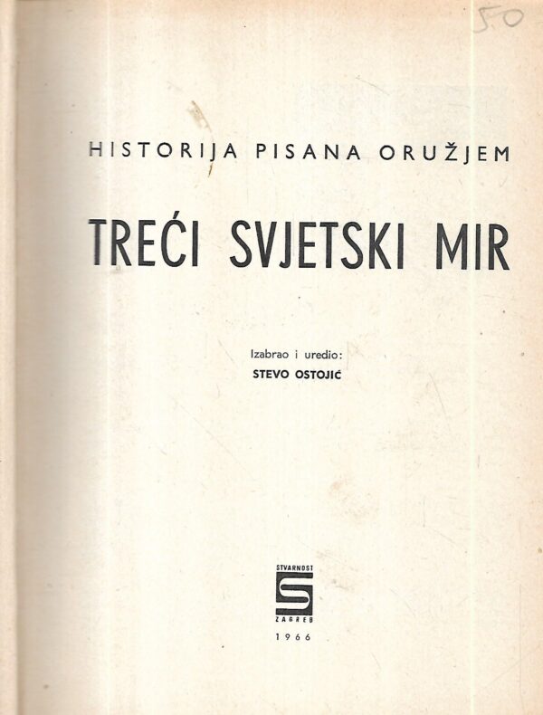 stevo ostojić(ur.): treći svjetski mir- historija pisana oružjem