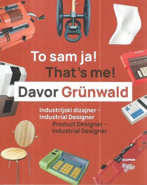 davor grünwald: to sam ja!  industrijski dizajner – industrial designer