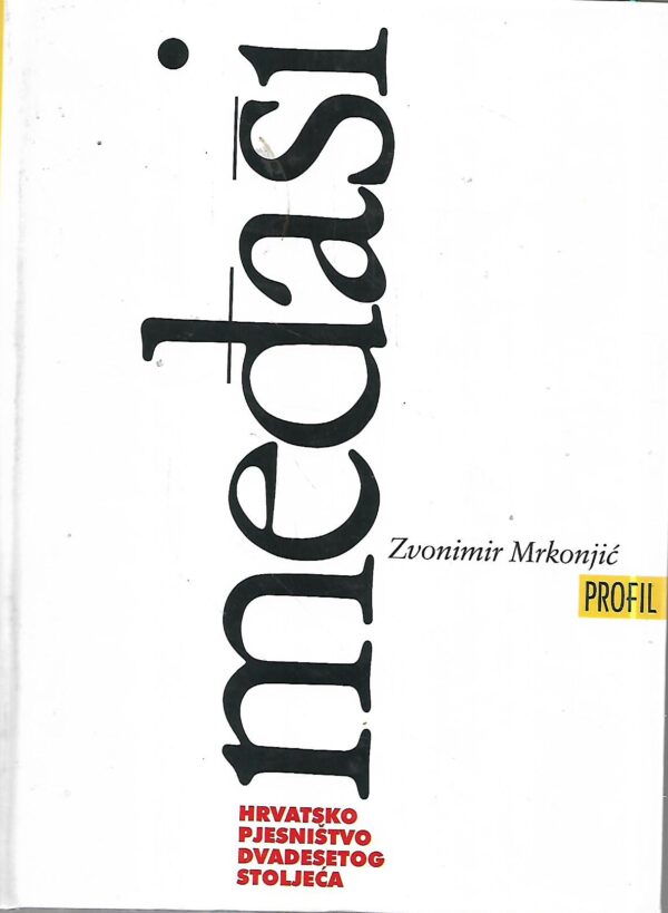 zvonimir mrkonjić: međaši - hrvatsko pjesništvo dvadesetog stoljeća