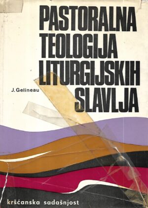 j. gelineau : pastoralna teologija liturgijskih slavlja