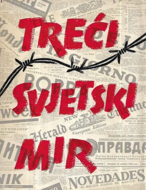 stevo ostojić(ur.): treći svjetski mir- historija pisana oružjem