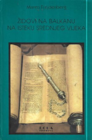 maren freidenberg: Židovi na balkanu na isteku srednjeg vijeka