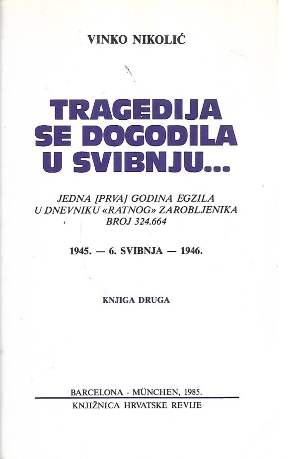 vinko nikolić: tragedija se dogodila u svibnju ii.dio