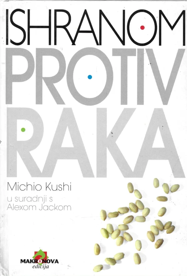 Michio Kushi: Ishranom protiv raka