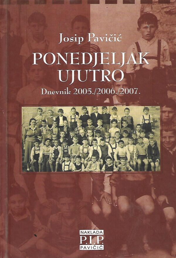 josip pavičić: ponedjeljak ujutro; dnevnik 2005./2006./2007.