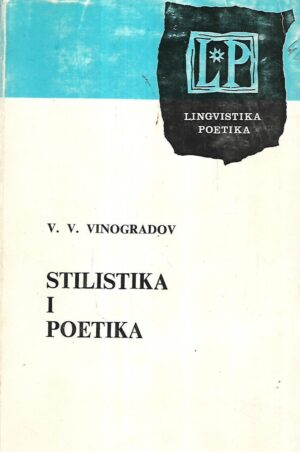 v. v. vinogradov: stilistika i poetika