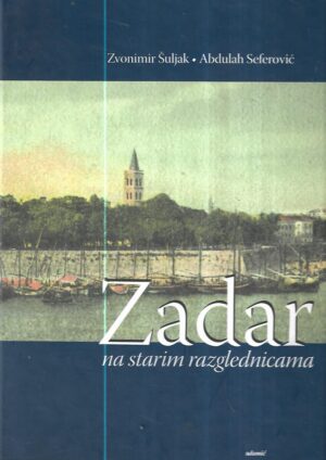 abdulah seferović: zadar na starim razglednicama