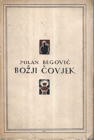 milan begović: božji čovjek