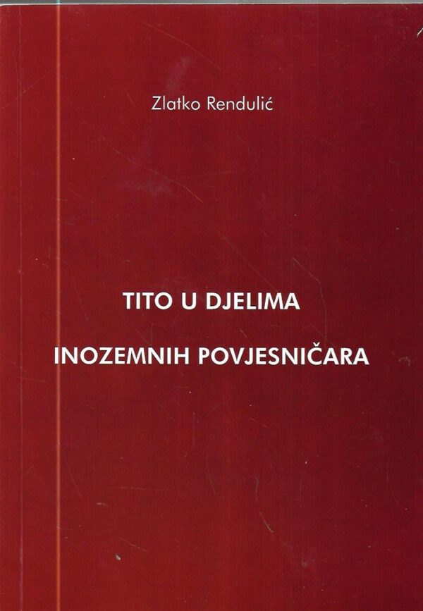 zlatko rendulić: tito u djelima inozemnih povjesničara