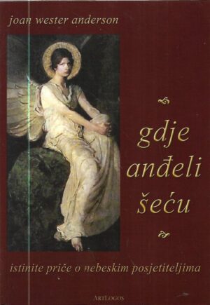 joan wester anderson: gdje anđeli šeću