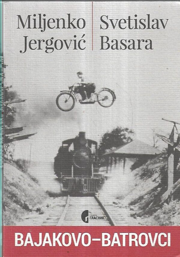 miljenko jergović i svetislav basara: bajakovo-batrovci