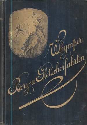 edward whymper: berg- und geltscherfahrten