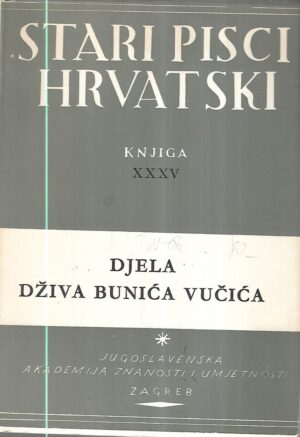 stari pisci hrvatski knjiga xxxv: djela dživa bunića vučića