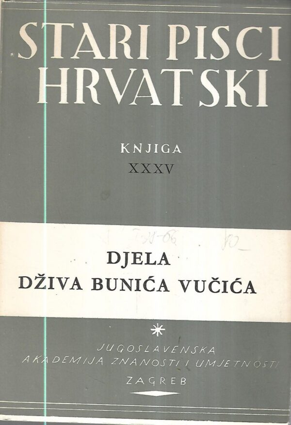 stari pisci hrvatski knjiga xxxv: djela dživa bunića vučića