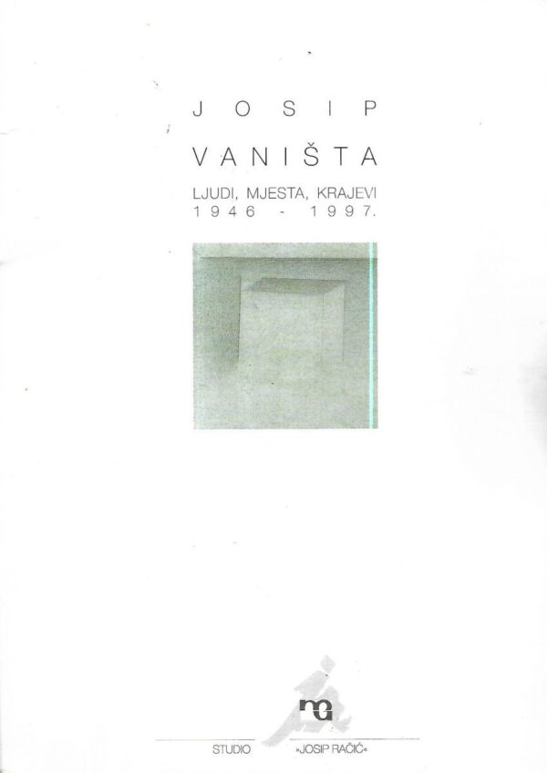 josip vaništa: ljudi, mjesta, krajevi